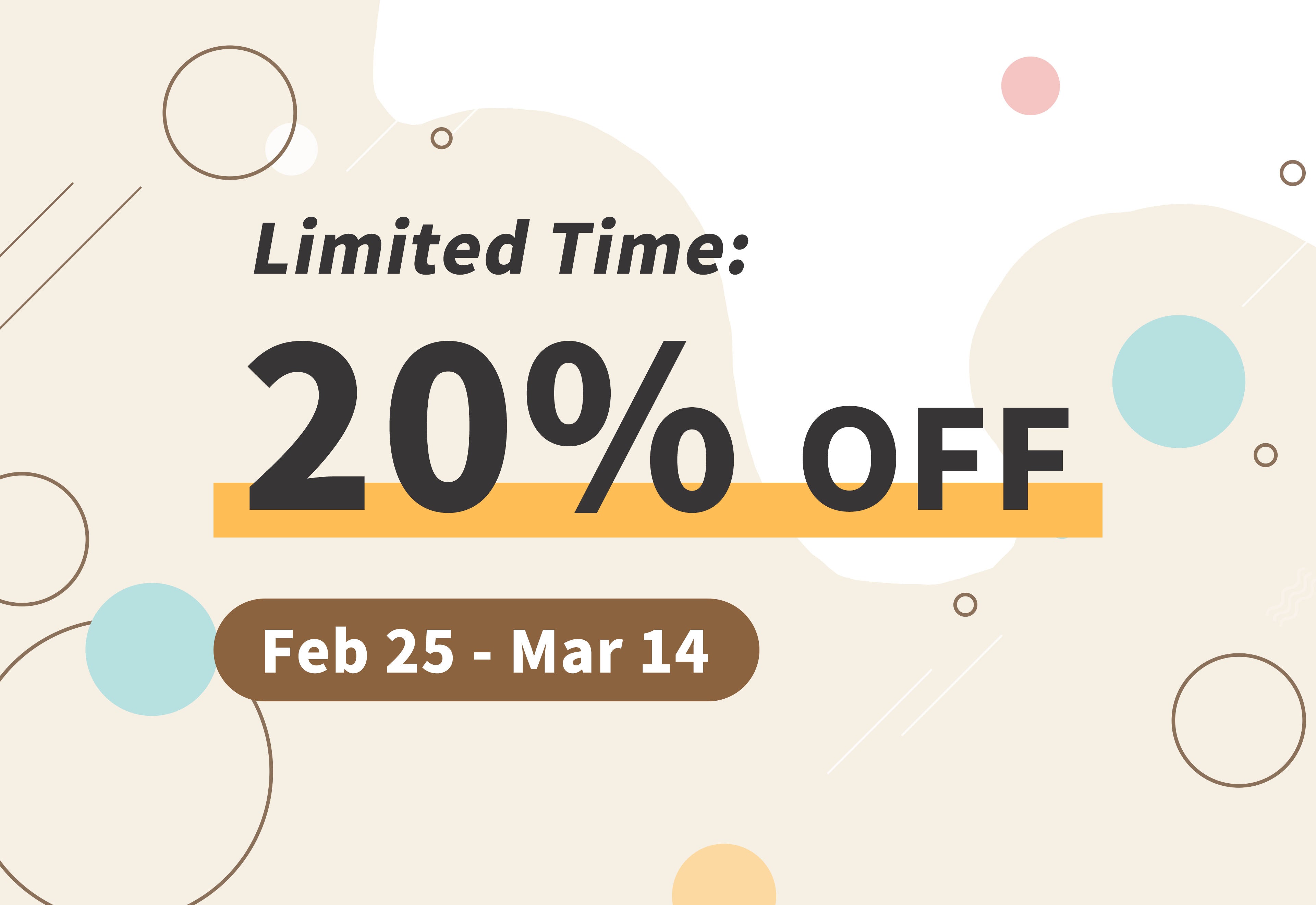 Limited Time: 20% Off (Feb 25 - Mar 14)